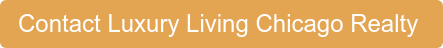 Contact Luxury Living Chicago Realty
